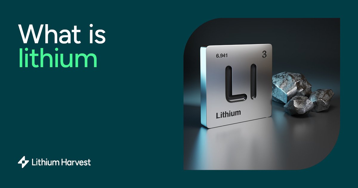 What Is Lithium? - Lithium Harvest